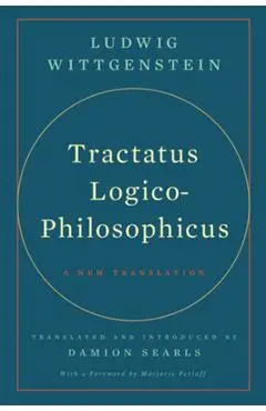 Tractatus Logico-Philosophicus: A New Translation - Ludwig Wittgenstein