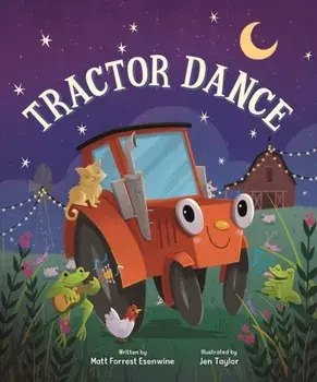 Tractor Dance, Board book/Matt Forrest Esenwine
