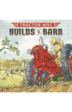 Tractor Mac Builds a Barn - Billy Steers