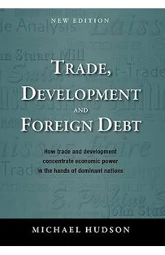 Trade, Development and Foreign Debt - Michael Hudson