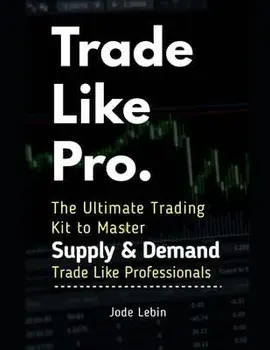 Trade Like Pro. The Ultimate Trading Kit to Master Supply & Demand: Trade Like Professionals, Paperback/Khalid Talal