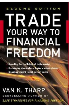 Trade Your Way to Financial Freedom - Van K. Tharp