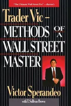 Trader Vic--Methods of a Wall Street Master, Paperback/Victor Sperandeo