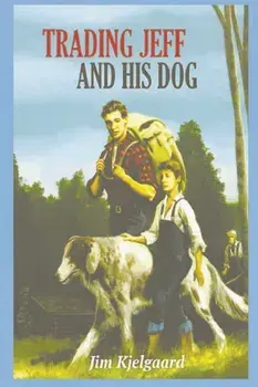Trading Jeff and His Dog, Paperback/Jim Kjelgaard