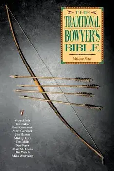 Traditional Bowyer's Bible, Volume 4, Paperback/Paul Comstock