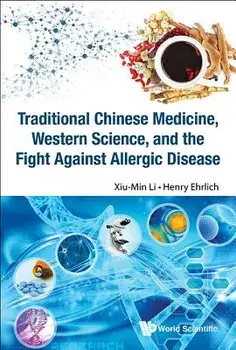 Traditional Chinese Medicine, Western Science, and the Fight Against Allergic Disease, Paperback/Henry Ehrlich