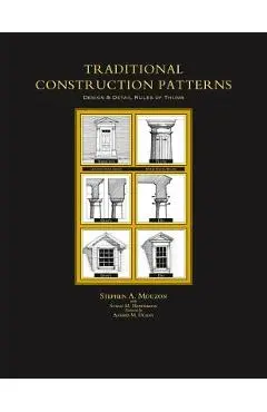 Traditional Construction Patterns: Design and Detail Rules-Of-Thumb - Stephen Mouzon