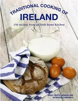 Traditional Cooking of Ireland. Classic Dishes from the Irish Home Kitchen, Hardback/Georgina Campbell