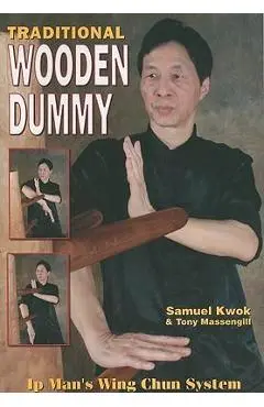 Traditional Wooden Dummy: Ip´s Man Wing Chun System - Tony Massengill