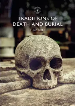 Traditions of Death and Burial, Paperback/Helen Frisby
