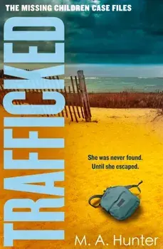 Trafficked, Paperback/M. A. Hunter