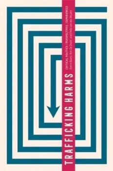 Trafficking Harms. Critical Politics, Perspectives and Experiences, Paperback/***