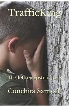 Trafficking: The Jeffrey Epstein Case - Conchita Sarnoff
