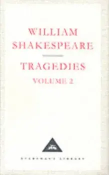 Tragedies Volume 2, Hardback/William Shakespeare