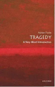 Tragedy: A Very Short Introduction, Paperback/Adrian Poole