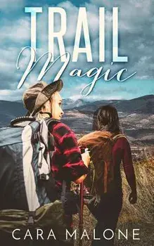 Trail Magic: A Lesbian Romance/Cara Malone