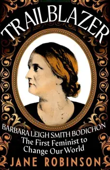 Trailblazer. The First Feminist to Change Our World, Hardback/Jane Robinson