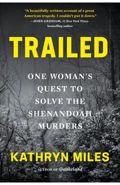 Trailed: One Woman's Quest to Solve the Shenandoah Murders - Kathryn Miles