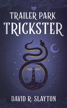 Trailer Park Trickster, Paperback/David R. Slayton