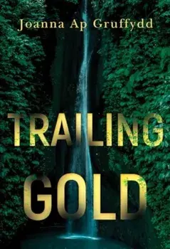 Trailing Gold, Paperback/Joanna ap Gruffydd