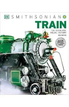 Train: The Definitive Visual History - Dk