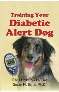 Training Your Diabetic Alert Dog - Sue Barns Ph. D.