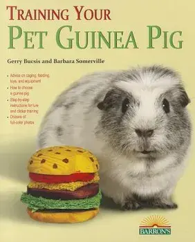 Training Your Pet Guinea Pig, Paperback/Gerry Bucsis
