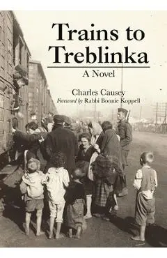 Trains to Treblinka - Charles Causey