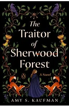 Traitor of Sherwood Forest - Amy S. Kaufman