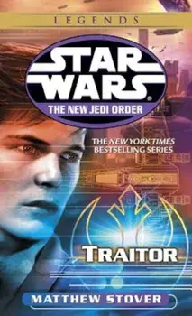 Traitor: Star Wars Legends (the New Jedi Order)/Matthew Woodring Stover