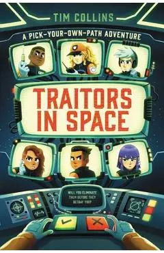 Traitors in Space: A Pick-Your-Own-Path Adventure - Tim Collins