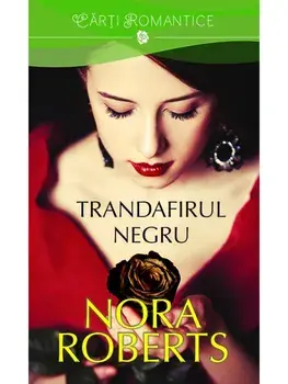 Trandafirul Negru/Nora Roberts