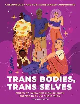 Trans Bodies, Trans Selves. A Resource by and for Transgender Communities, 2 Revised edition, Paperback/***
