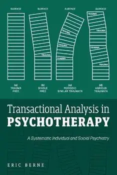 Transactional Analysis in Psychotherapy: A Systematic Individual and Social Psychiatry, Paperback/Eric Berne