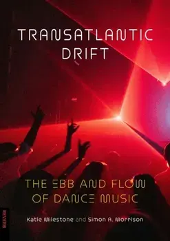 Transatlantic Drift. The Ebb and Flow of Dance Music, Paperback/Simon A. Morrison