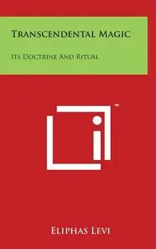 Transcendental Magic: Its Doctrine And Ritual, Hardcover/Eliphas Levi