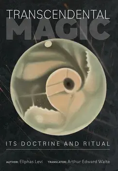 Transcendental Magic: Its Doctrine and Ritual, Hardcover/Eliphas Levi