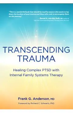 Transcending Trauma: Healing Complex Ptsd with Internal Family Systems - Frank Anderson