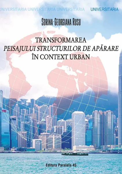 Transformarea peisajului structurilor de aparare in context urban | Sorina-Georgiana Rusu
