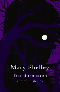 Transformation and other stories (Legend Classics), Paperback/Mary Shelley