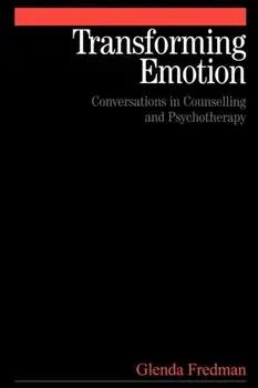 Transforming Emotion. Conversations in Counselling and Psychotherapy, Paperback/Glenda Fredman