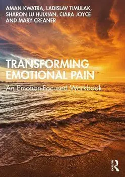 Transforming Emotional Pain. An Emotion-Focused Workbook, Paperback/Mary Creaner