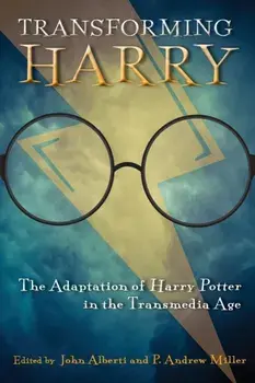 Transforming Harry. The Adaptation of Harry Potter in the Transmedia Age, Paperback/***