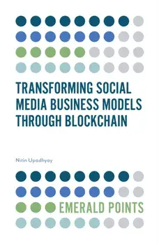 Transforming Social Media Business Models Through Blockchain, Paperback/Nitin Upadhyay