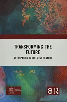 Transforming the Future. Anticipation in the 21st Century, Paperback/***