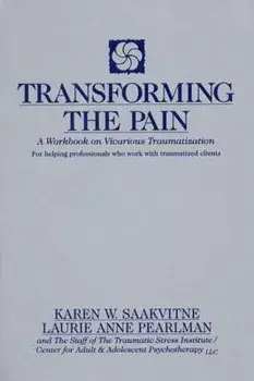 Transforming the Pain, Paperback/Laurie Anne Pearlman