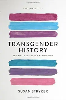 Transgender History: The Roots of Today's Revolution, Paperback/Susan Stryker