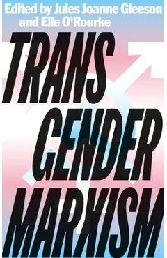 Transgender Marxism - Jules Joanne Gleeson