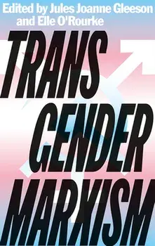 Transgender Marxism, Paperback/Jules Joanne Gleeson