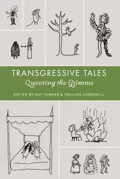Transgressive Tales: Queering the Grimms, Paperback/Andrew J. Friedenthal